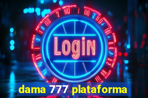 dama 777 plataforma